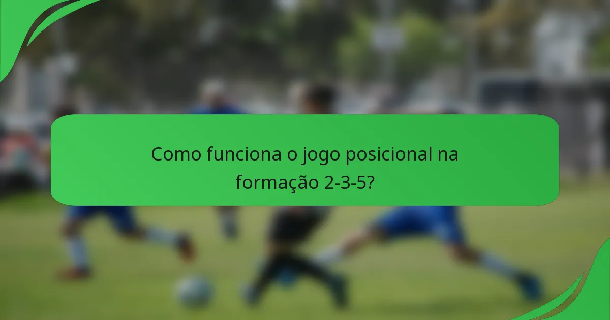 Como funciona o jogo posicional na formação 2-3-5?